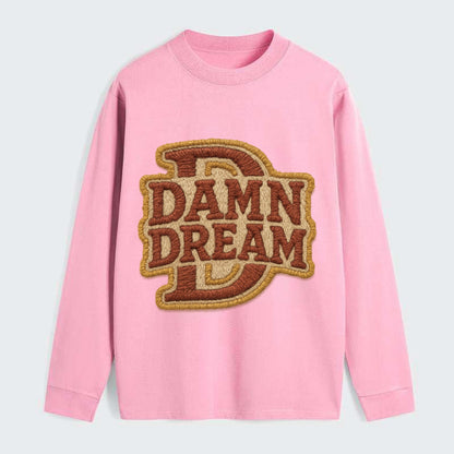 DAMN;DREAM BIG Motivational White Cap - Classic Long Sleeve Shirt - Pink