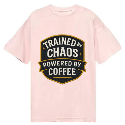 Trained by chaos, powered by coffee - Classic T-shirt - Pink