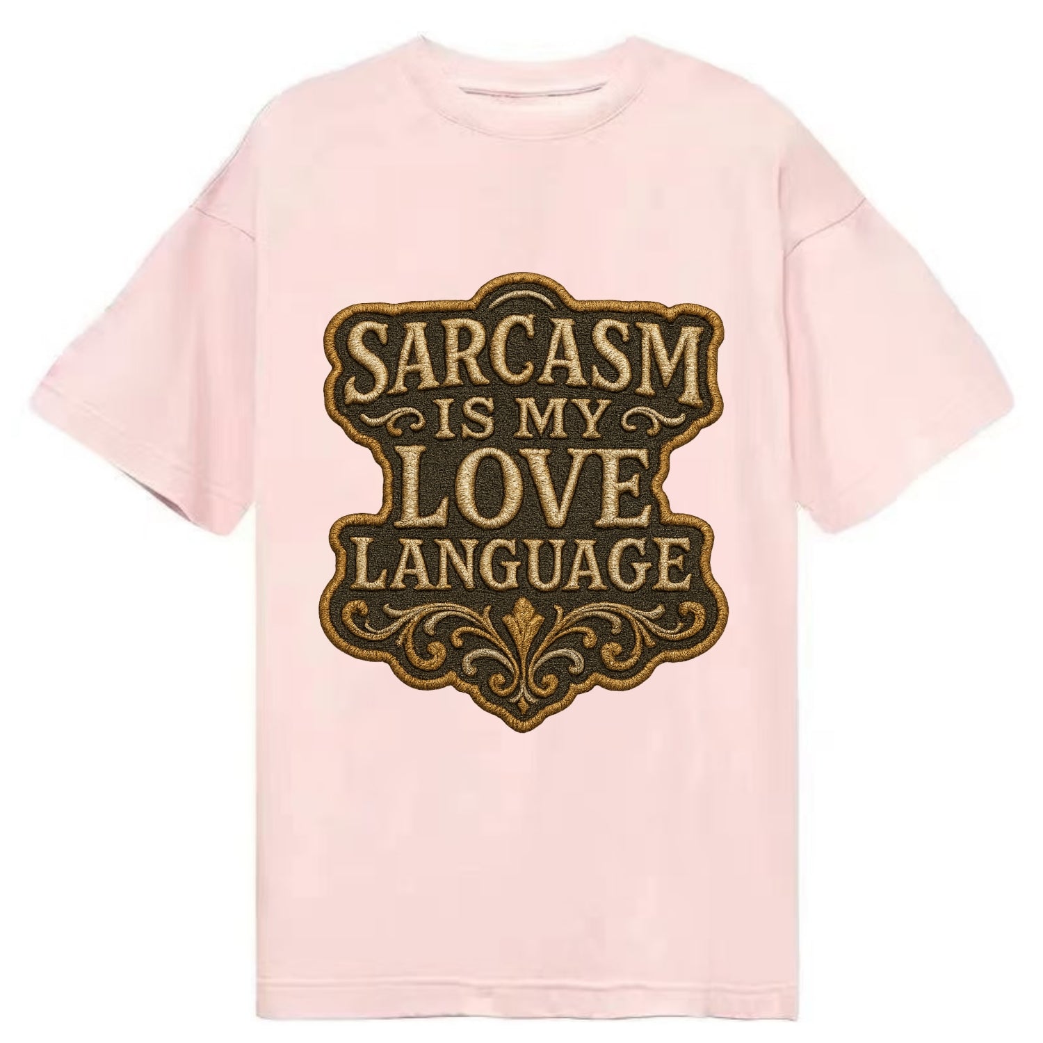 Sarcasm Is My Love Language  - Classic T-shirt - Pink