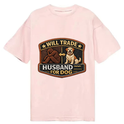WILL TRADE HUSBAND FOR DOG - dog and man silhouette in brown , pet priority - Classic T-shirt