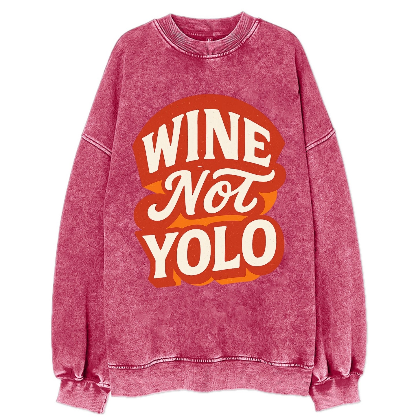 Wine Not - YOLO - Vintage Sweatshirt - Pink