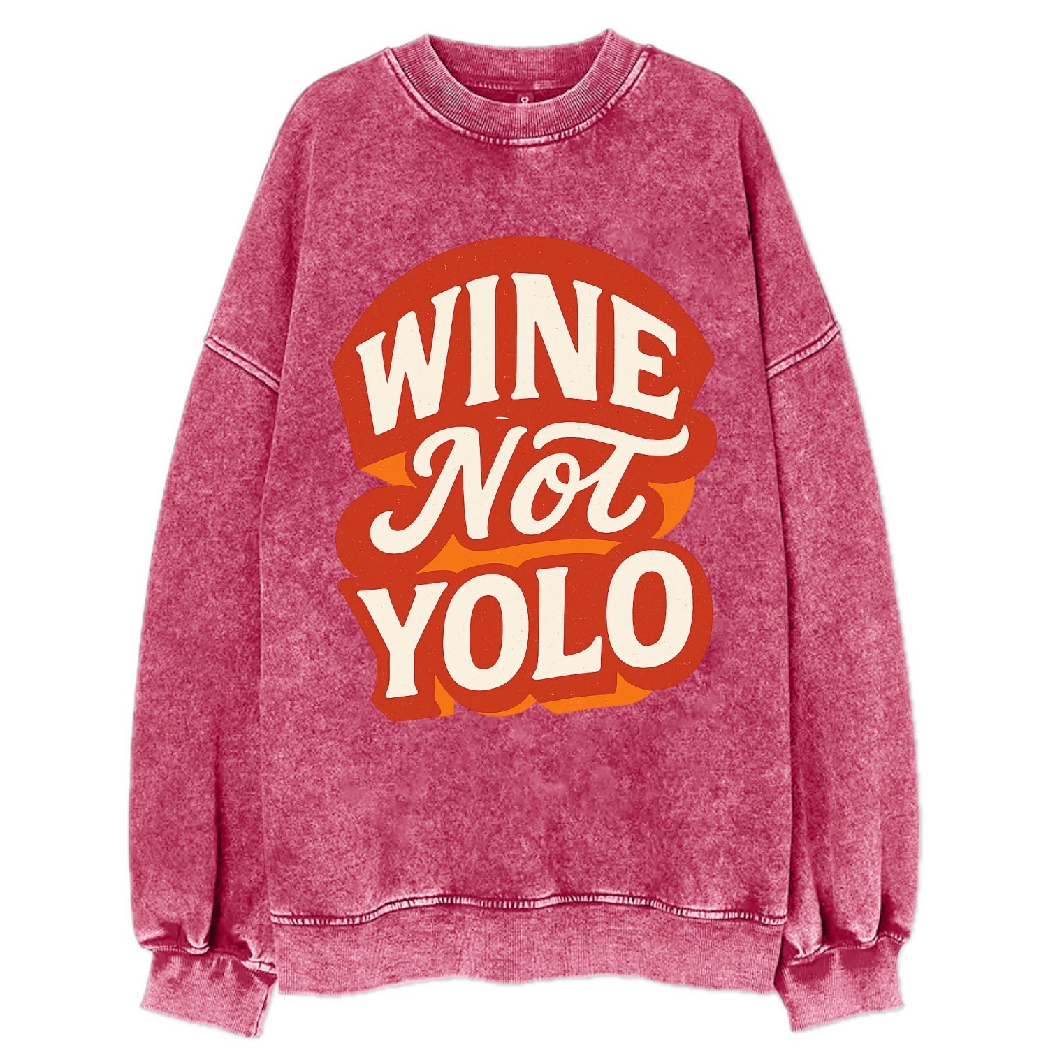 Wine Not - YOLO - Vintage Sweatshirt - Pink