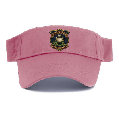 Crest with coffee cup - "Too Tired To Care Foundation - Daily Member" - exhausted apathy - Visor - Pink