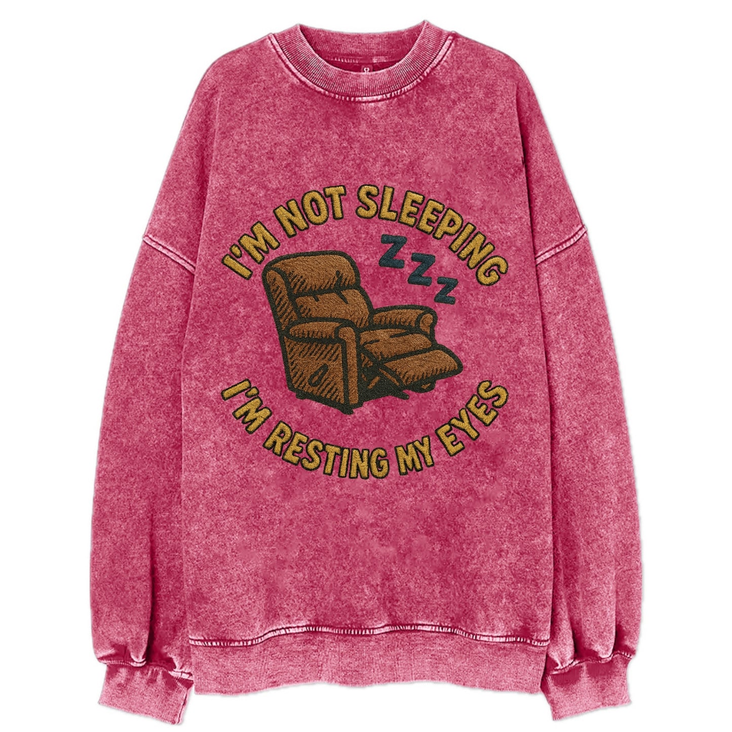I'm Not Sleeping I'm Resting My Eyes  - Vintage Sweatshirt - Pink