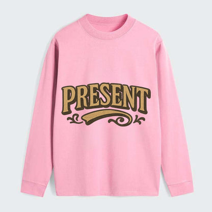 Bold typography design - "PRESENT" - living in the now - Classic Long Sleeve Shirt - Pink