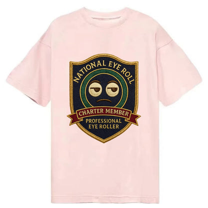 Crest with eye roll icon - "National Eye Roll Association - Charter Member" - - Classic T-shirt - Pink