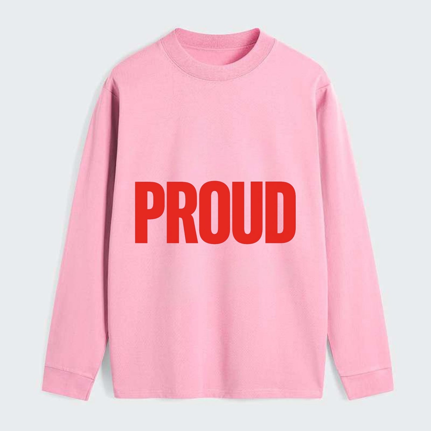 Bold typography design - "PROUD" - satisfied, honored, dignified - Classic Long Sleeve Shirt - Pink