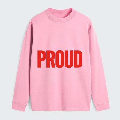 Bold typography design - "PROUD" - satisfied, honored, dignified - Classic Long Sleeve Shirt - Pink