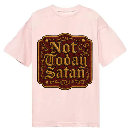 Not Today Satan  - Classic T-shirt - Pink