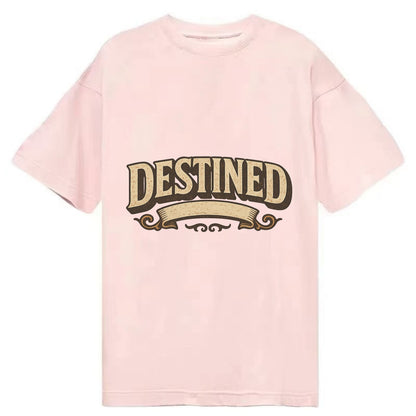 Bold typography design - "DESTINED" - fated for greatness - Classic T-shirt - Pink