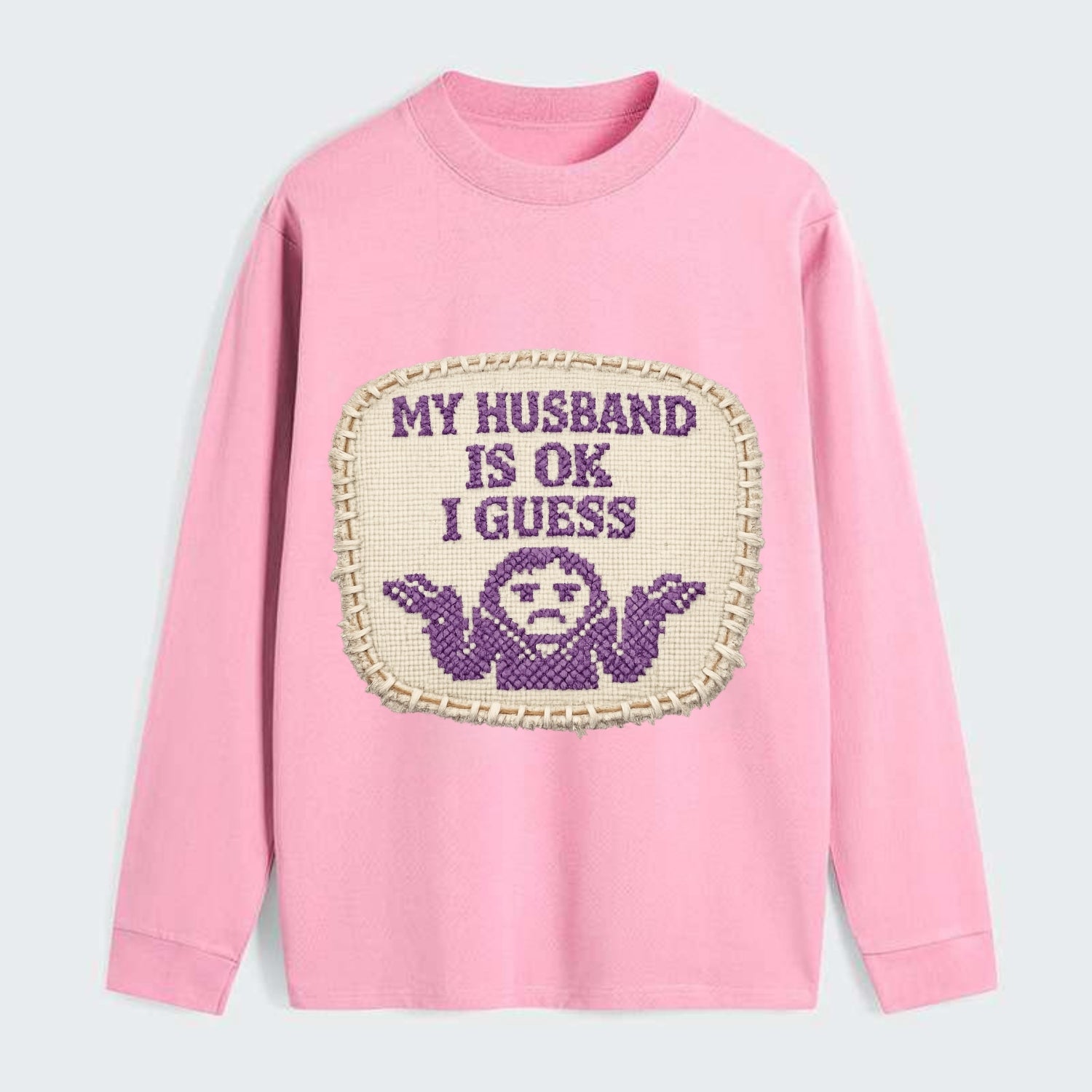 MY HUSBAND IS OK I GUESS - purple ok shrug - purple - mediocre husband - Classic Long Sleeve Shirt - Pink