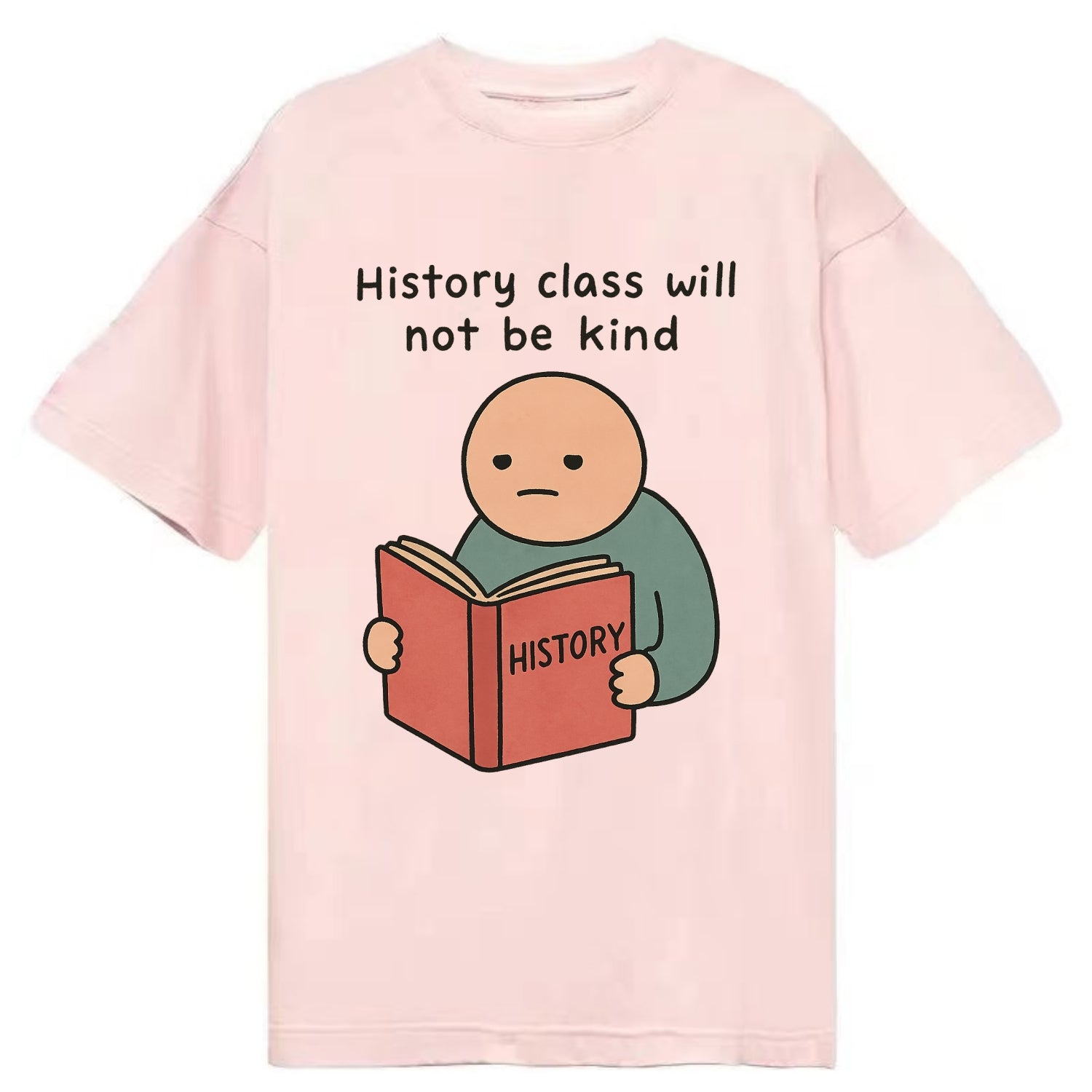 Future history book with cringe - "History class will not be kind" - Classic T-shirt - Pink