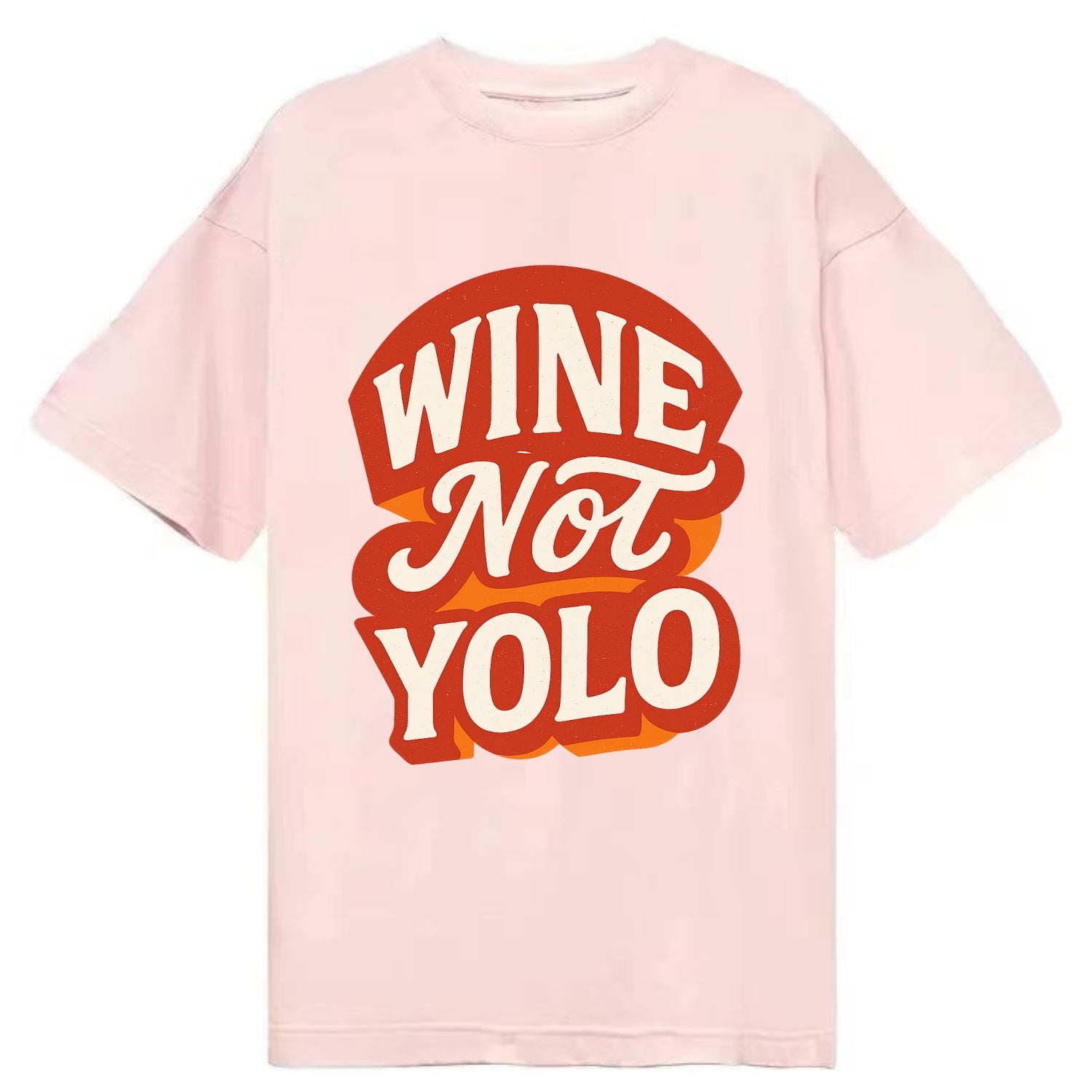 Wine Not - YOLO - Classic T-shirt - Pink