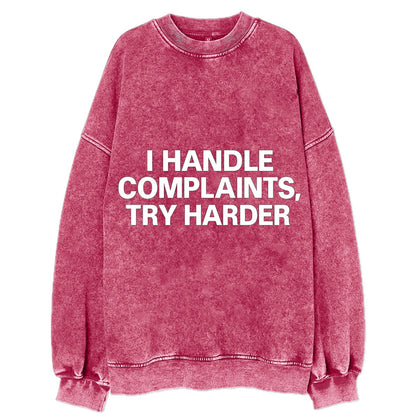 I handle complaints, try harder - Vintage Sweatshirt - Pink