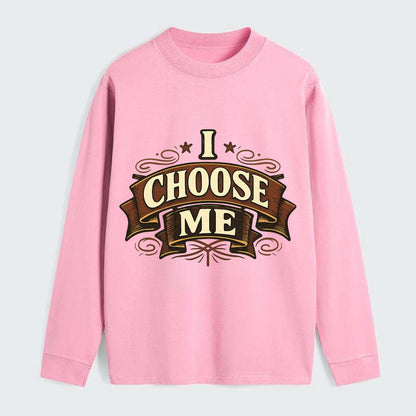 Bold typography design - "I CHOOSE ME" - self-priority, self-selection - Classic Long Sleeve Shirt - Pink