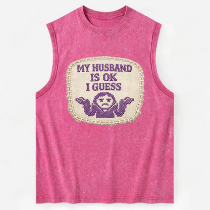MY HUSBAND IS OK I GUESS - purple ok shrug - purple - mediocre husband - Vintage Washed Tank - Pink
