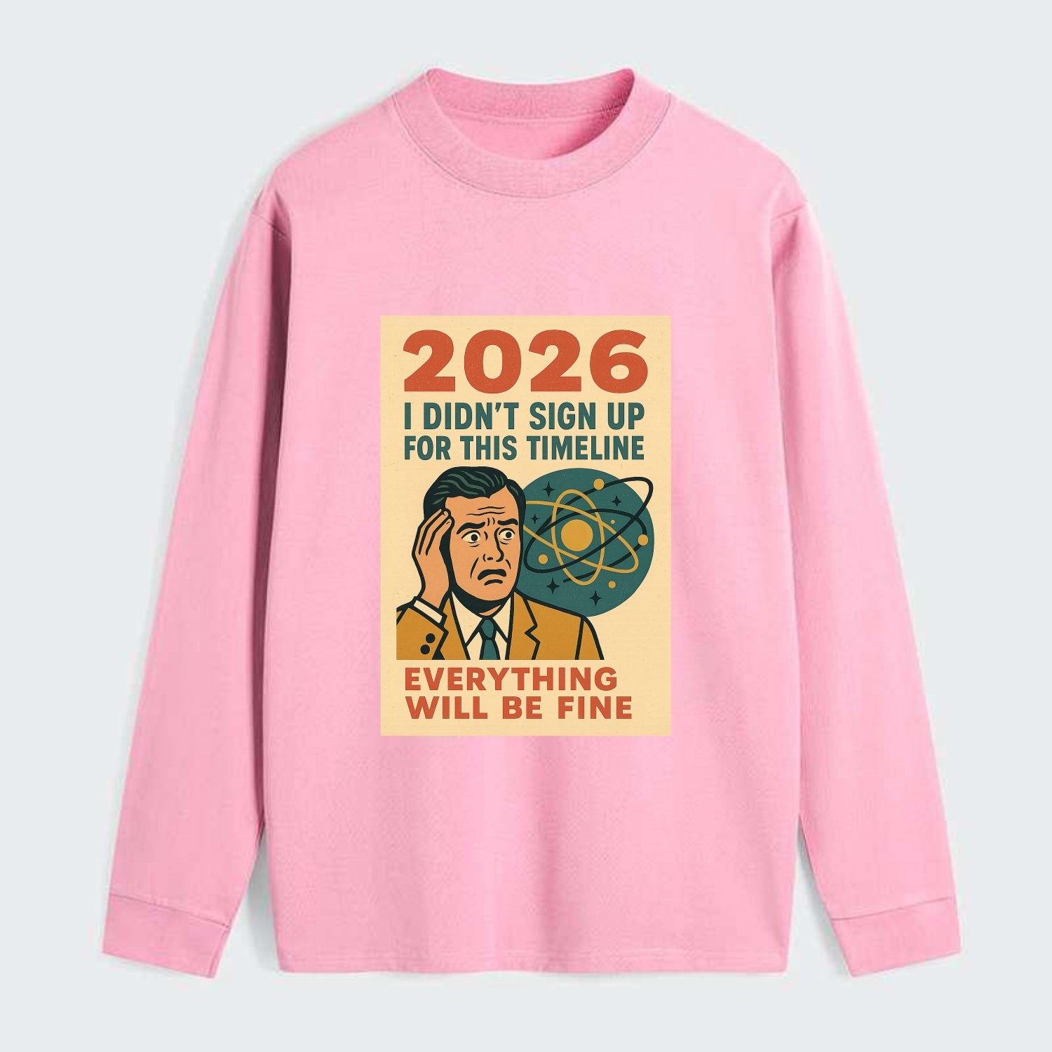 Person in wrong timeline - "I didn't sign up for this timeline" - - Classic Long Sleeve Shirt - Pink