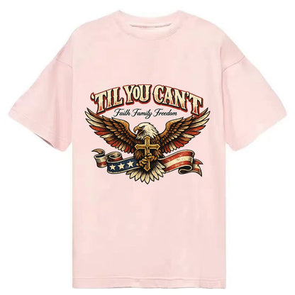 Til You Cant - Eagle Faith Freedom - Classic T-shirt - Pink