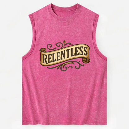 Bold typography design - "RELENTLESS" - never giving up, persistent pursuit - Vintage Washed Tank - Pink