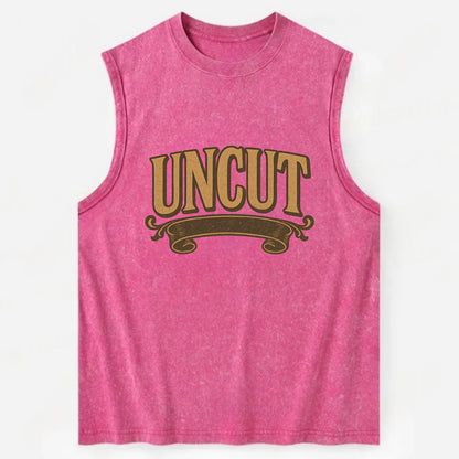 Bold typography design - "UNCUT" - pure, undiluted, authentic - Vintage Washed Tank - Pink