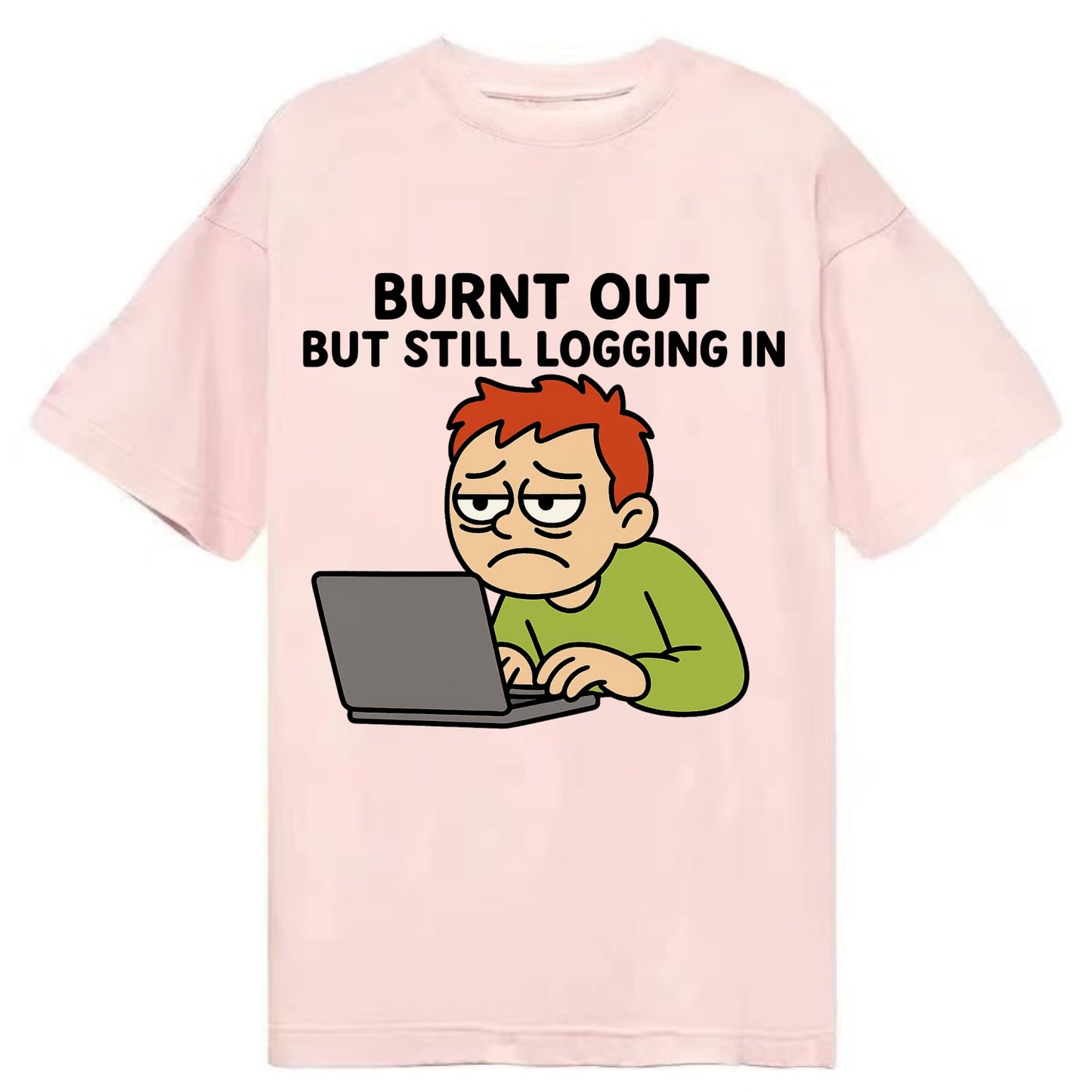 Burnt out person still typing - "Burnt out but still logging in" - hustle culture - Classic T-shirt - Pink