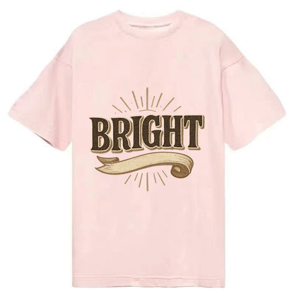 Bold typography design - "BRIGHT" - intelligent, shining - Classic T-shirt - Pink