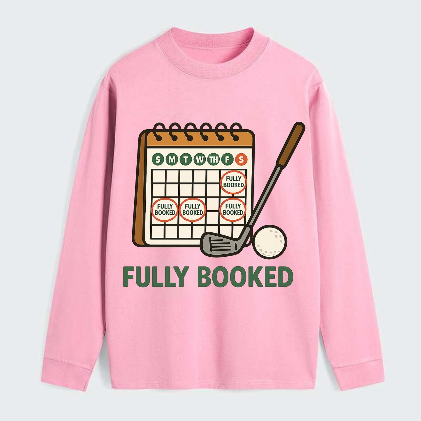 Calendar with every weekend marked for golf - "Fully Booked" - golf - Classic Long Sleeve Shirt - Pink