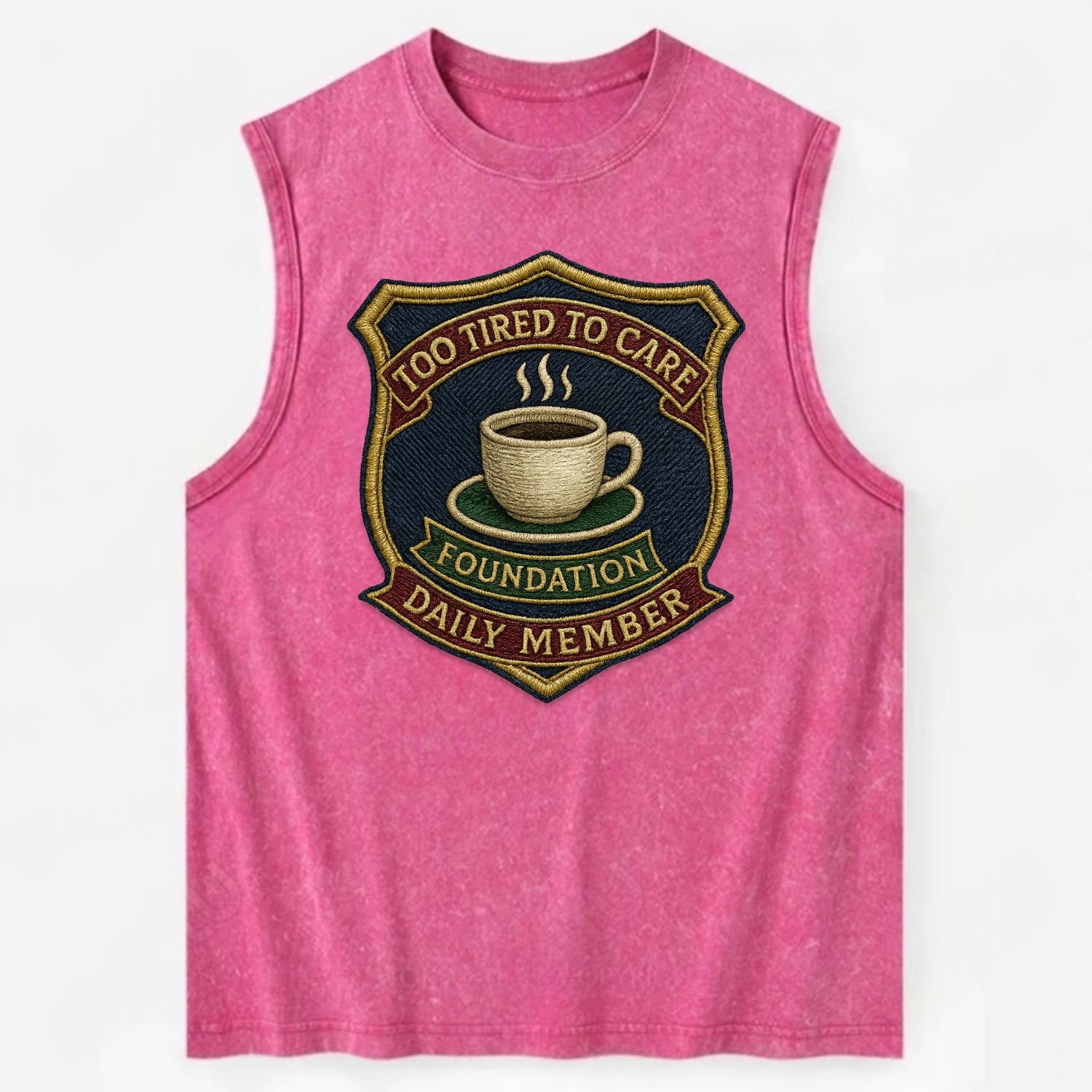 Crest with coffee cup - "Too Tired To Care Foundation - Daily Member" - - Vintage Washed Tank - Pink