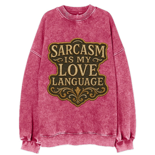Sarcasm Is My Love Language  - Vintage Sweatshirt - Pink