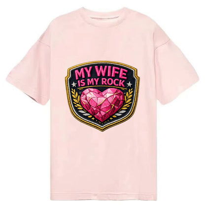 MY WIFE IS MY ROCK - pink rock heart - pink - solid wife - Classic T-shirt - Pink