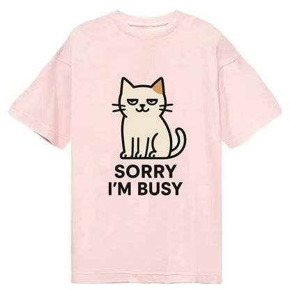 Cat sitting alone looking content - "SORRY I'M BUSY" - not sorry at all - Classic T-shirt - Pink