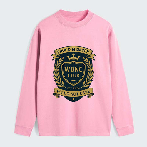 Proud Member badge with laurel wreath - WDNC CLUB - We Do Not Care - - Classic Long Sleeve Shirt