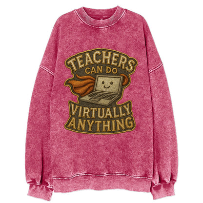 Teachers Can Do Virtually Anything  - Vintage Sweatshirt - Pink