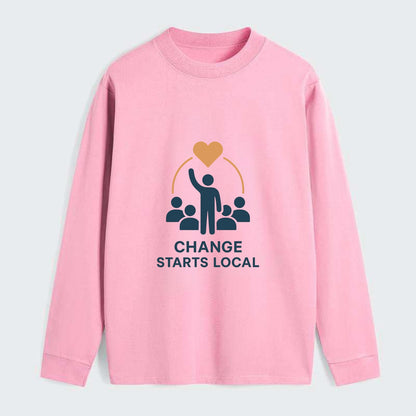 Community organizer bringing neighbors together - "Change Starts Local" - Classic Long Sleeve Shirt - Pink