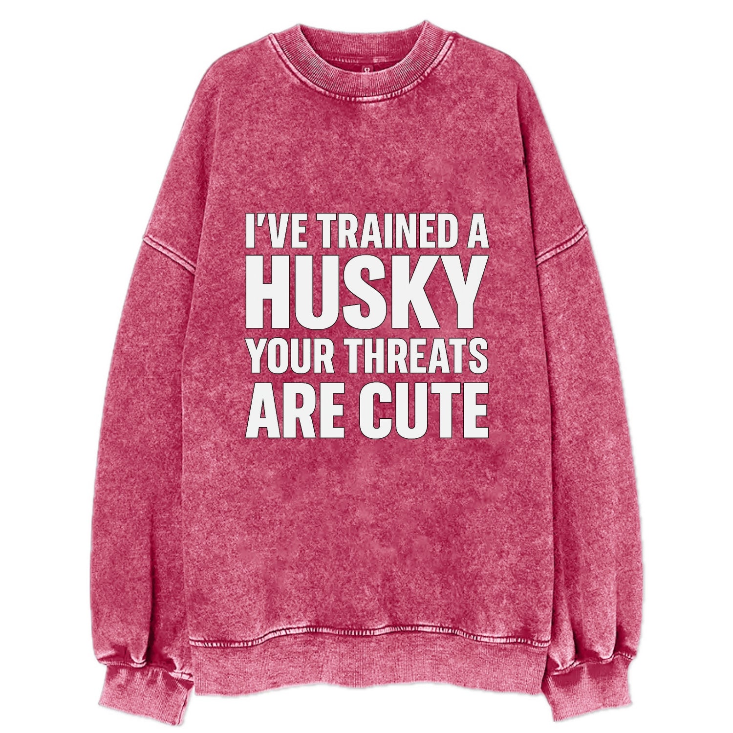 I've trained a husky, your threats are cute - Vintage Sweatshirt - Pink