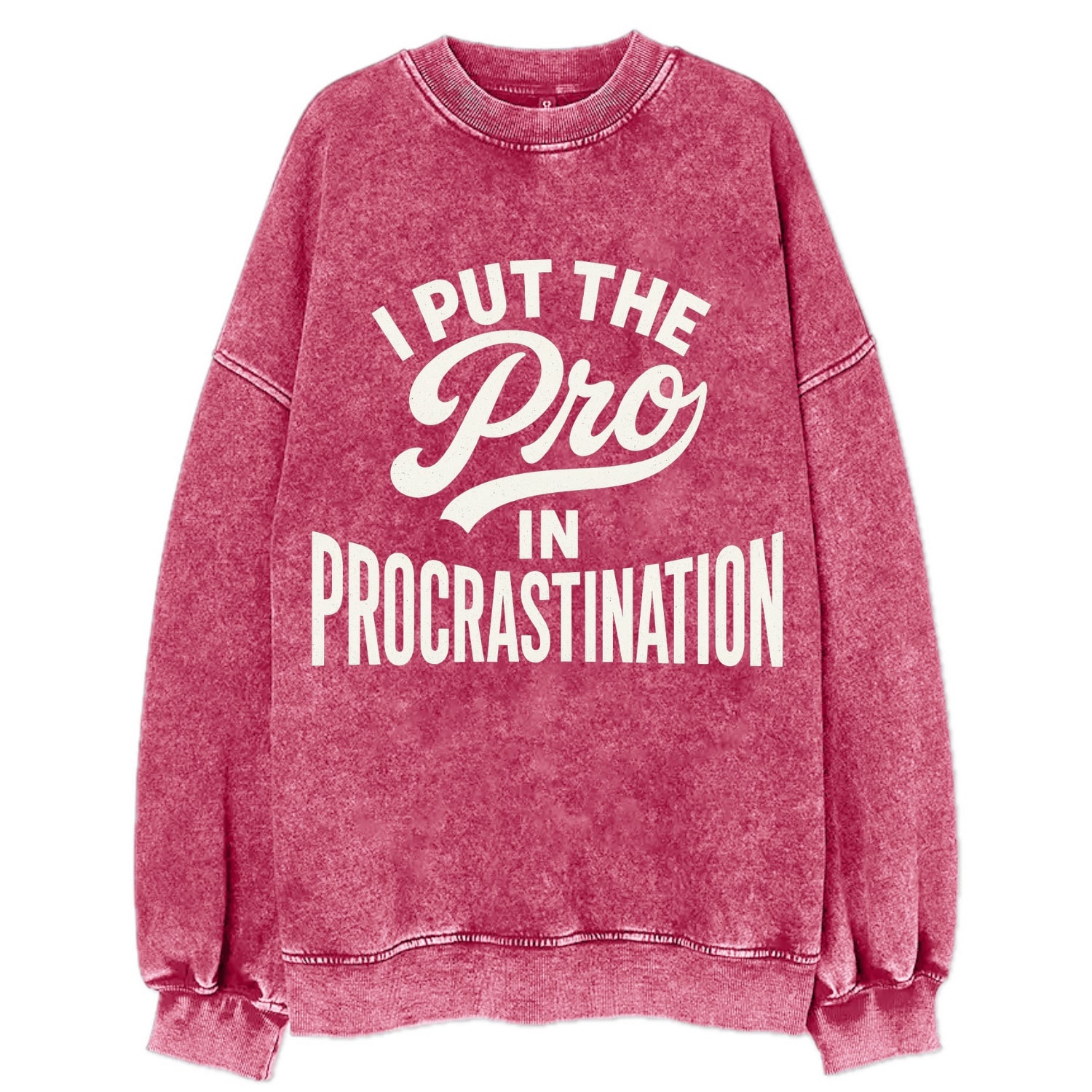 I Put The Pro In Procrastination - Vinta - Vintage Sweatshirt - Pink