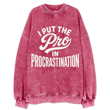 I Put The Pro In Procrastination - Vinta - Vintage Sweatshirt - Pink