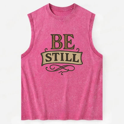 Bold typography design - "BE STILL" - quiet mind, meditation, inner peace - Vintage Washed Tank - Pink