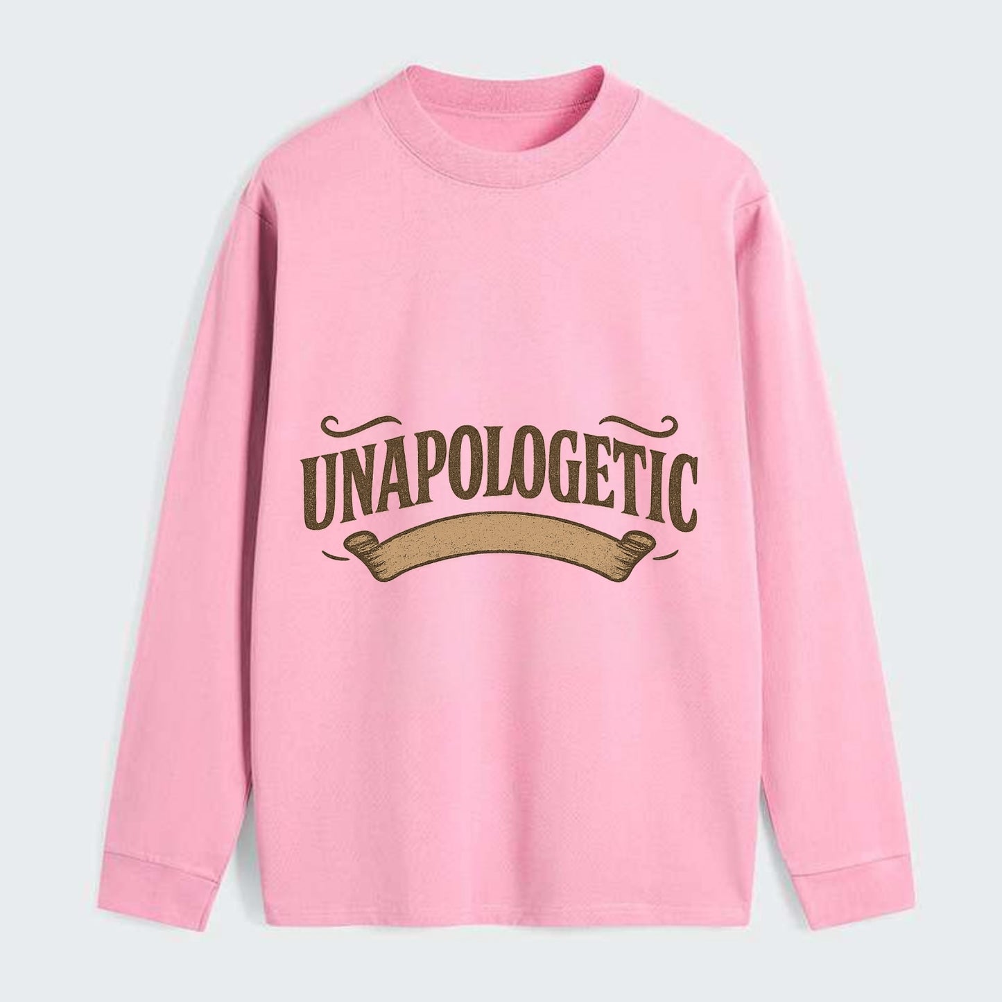 Bold typography design - "UNAPOLOGETIC" - no regrets, owning it - Classic Long Sleeve Shirt - Pink