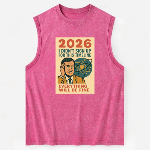 Person in wrong timeline - I didn't sign up for this timeline - multiverse - Vintage Washed Tank