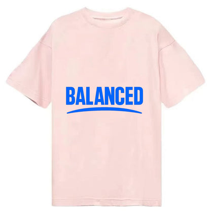 Bold typography design - "BALANCED" - harmony, equilibrium, centered life - Classic T-shirt - Pink