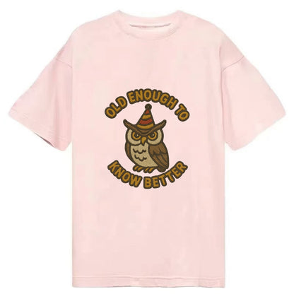 Old Enough To Know Better  - Classic T-shirt - Pink