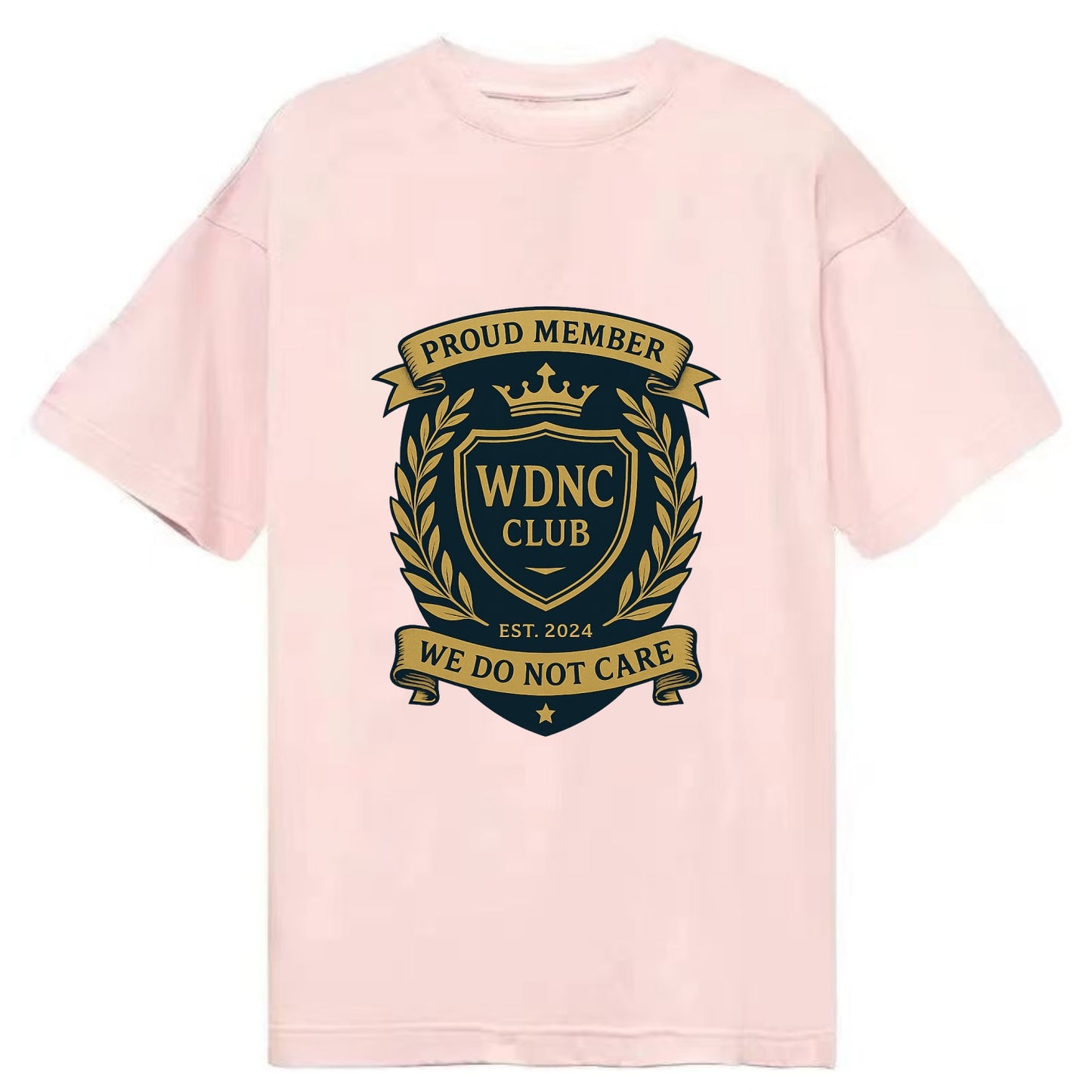 Proud Member badge with laurel wreath - "WDNC CLUB - We Do Not Care" - apathy - Classic T-shirt - Pink