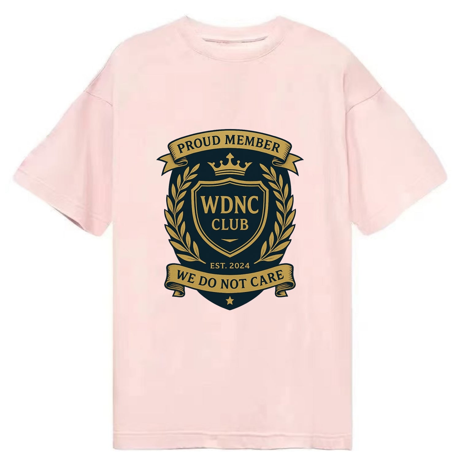 Proud Member badge with laurel wreath - "WDNC CLUB - We Do Not Care" - apathy - Classic T-shirt - Pink