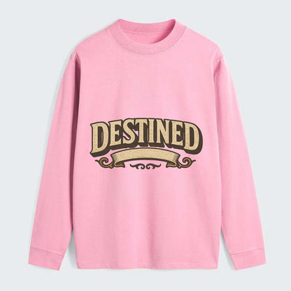 Bold typography design - "DESTINED" - fated for greatness - Classic Long Sleeve Shirt - Pink