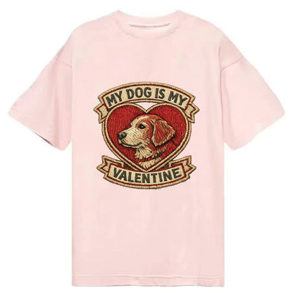 MY DOG IS MY VALENTINE - heart with dog in red , single pet owner - Classic T-shirt - Pink