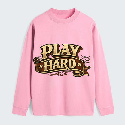 Bold typography design - "PLAY HARD" - giving your all, full effort - Classic Long Sleeve Shirt - Pink