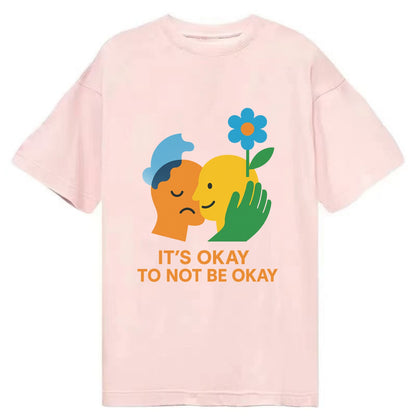 Mental health stigma fading as support grows - "It's Okay to Not Be Okay" - - Classic T-shirt - Pink