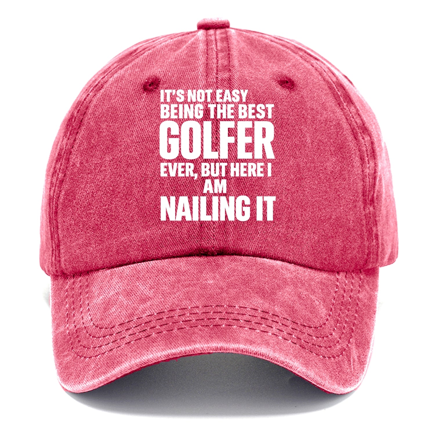 It's not easy being the best GOLFER ever, but here I am nailing it - Classic Cap - Pomegranate Blush(Pink)