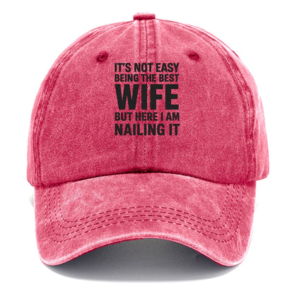 It's not easy being the best WIFE ever, but here I am nailing it - Classic Cap - Pomegranate Blush(Pink)